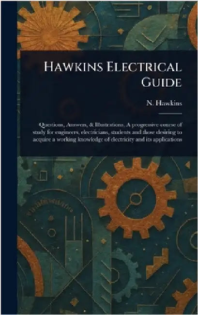 Hawkins Electrical Guide by N. (Nehemiah) Hawkins