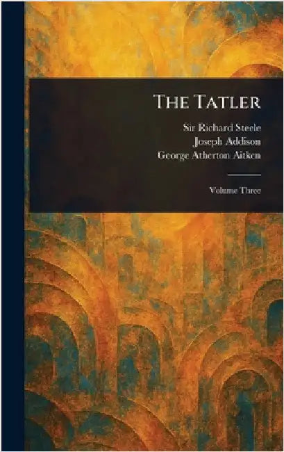 The Tatler by Richard Steele