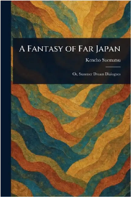A Fantasy of Far Japan by Kencho Suematsu