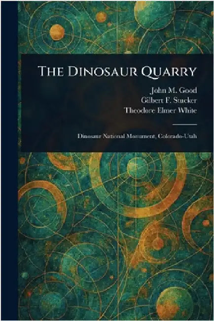 The Dinosaur Quarry by John M. (John Maxwell) Good
