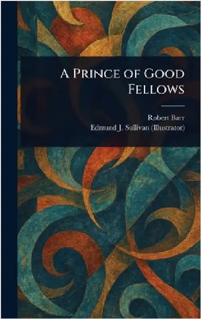 A Prince of Good Fellows by Robert Barr