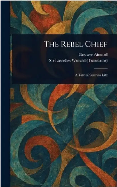The Rebel Chief by Gustave Aimard