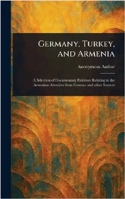 Germany, Turkey, and Armenia by Anonymous
