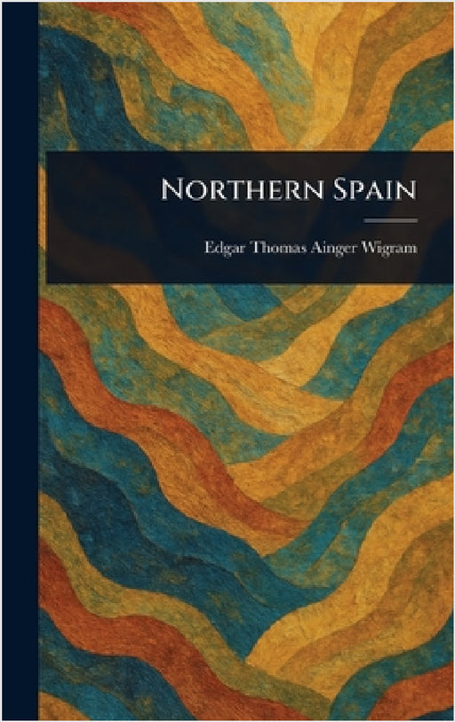 Northern Spain by Edgar Thomas Ainger Wigram
