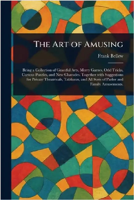 The Art of Amusing by Frank Bellew