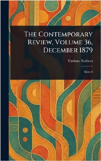 The Contemporary Review, Volume 36, December 1879 by Various