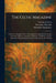 The Celtic Magazine by Various, Alexander Macbain, Alexander MacGregor