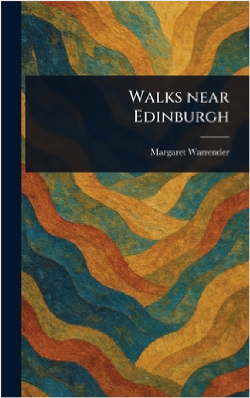 Walks Near Edinburgh by Margaret Warrender