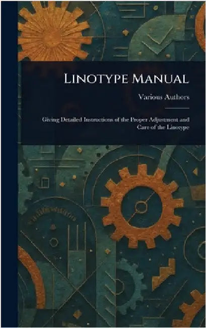 Linotype Manual by Various