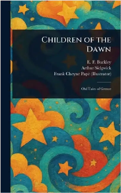 Children of the Dawn by E. F. (Elsie Finnimore) Buckley