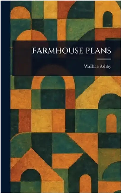 Farmhouse Plans by Wallace Ashby