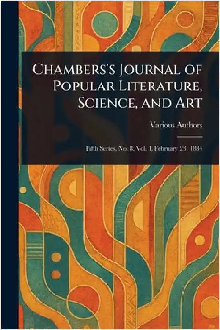 Chambers's Journal of Popular Literature, Science, and Art by Various