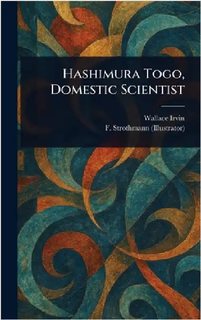 Hashimura Togo, Domestic Scientist by Wallace Irvin