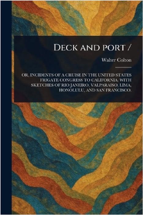 Deck and Port / by Walter Colton