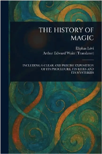 The History of Magic by Éliphas Lévi
