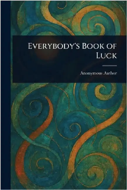 Everybody's Book of Luck by Anonymous