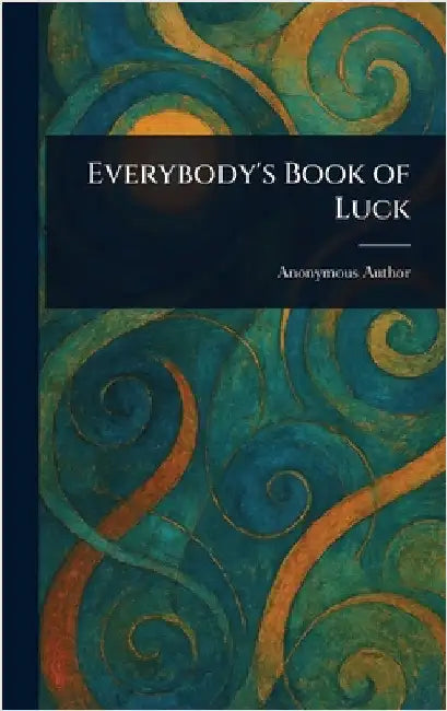 Everybody's Book of Luck by Anonymous