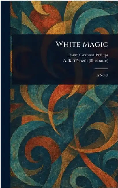 White Magic by David Graham Phillips