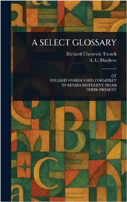 A Select Glossary by Richard Chenevix Trench