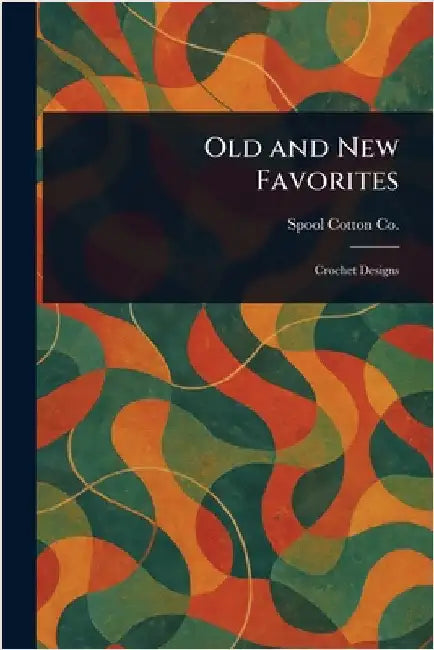 Old and New Favorites by Spool Cotton Co