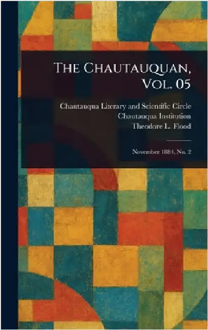 The Chautauquan, Vol. 05 by Chautauqua Literary and Scien Circle