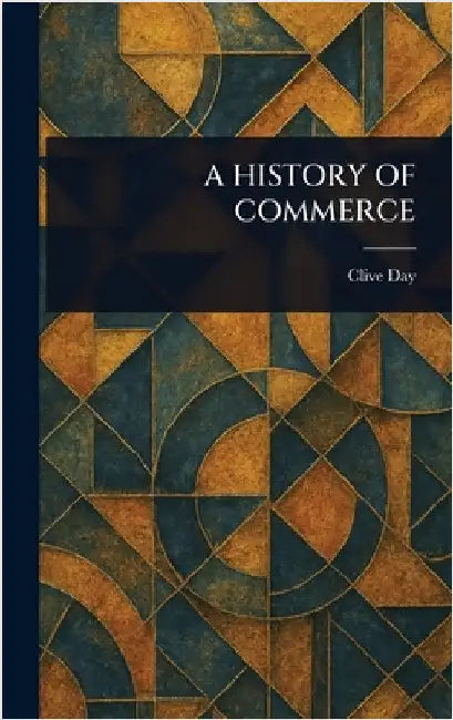 A History of Commerce by Clive Day