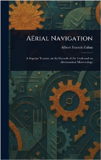 Aërial Navigation by Albert Francis Zahm