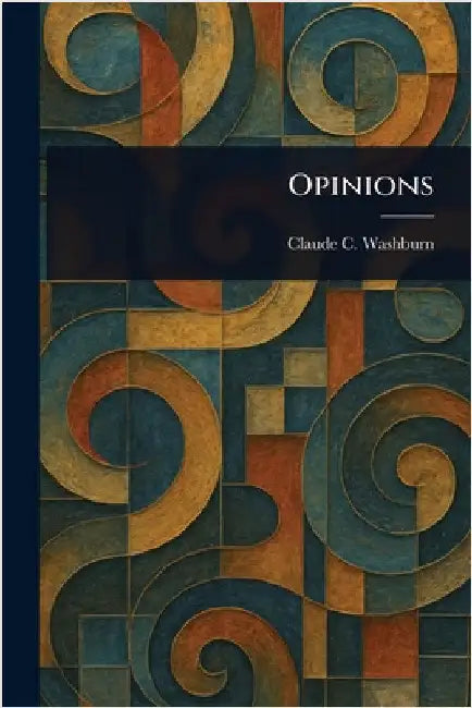 Opinions by Claude C. (Claude Carlos) Washburn