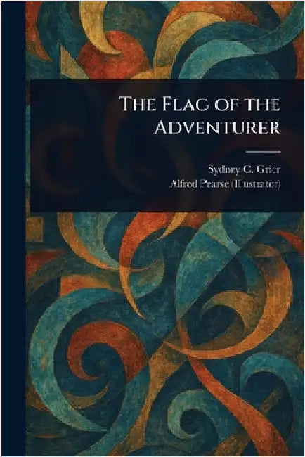 The Flag of the Adventurer by Sydney C. Grier