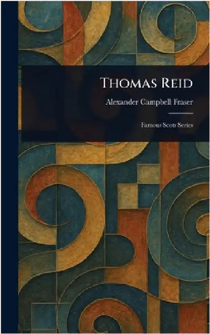 Thomas Reid by Alexander Campbell Fraser