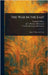 The War in the East by Trumbull White