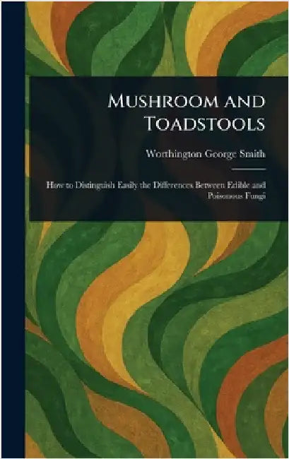 Mushroom and Toadstools by Worthington George Smith