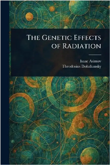 The Genetic Effects of Radiation by Isaac Asimov