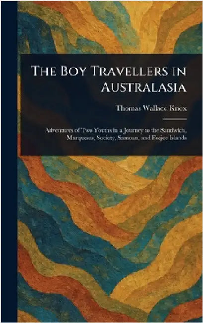 The Boy Travellers in Australasia by Thomas Wallace Knox