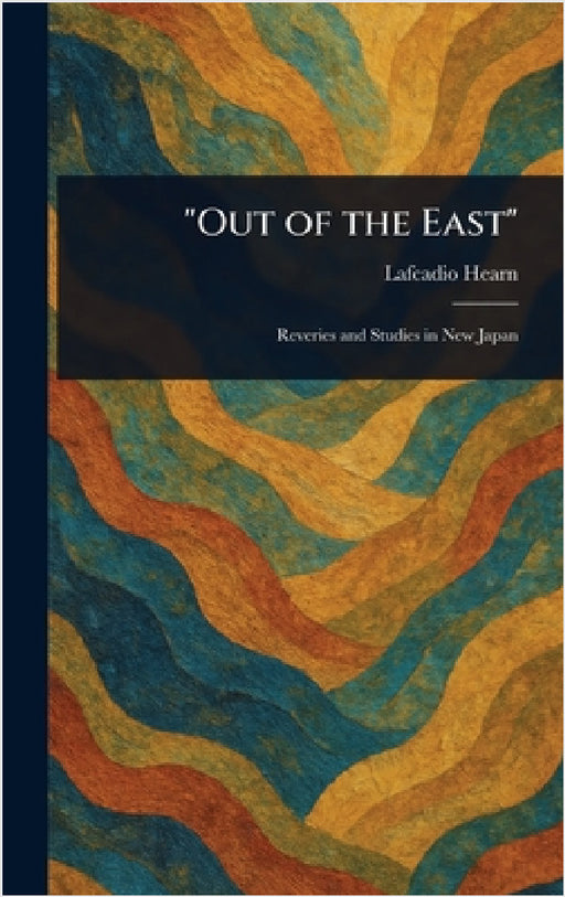 "Out of the East" by Lafcadio Hearn