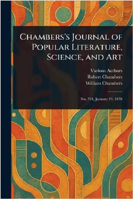 Chambers's Journal of Popular Literature, Science, and Art by Various