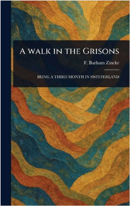 A Walk in the Grisons by F. Barham (Foster Barham) Zincke