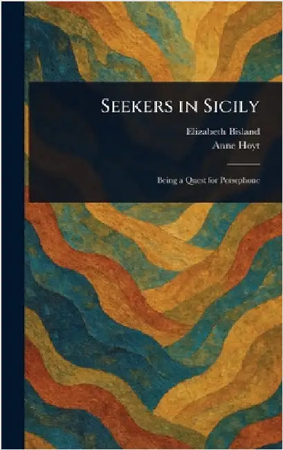 Seekers in Sicily by Elizabeth Bisland