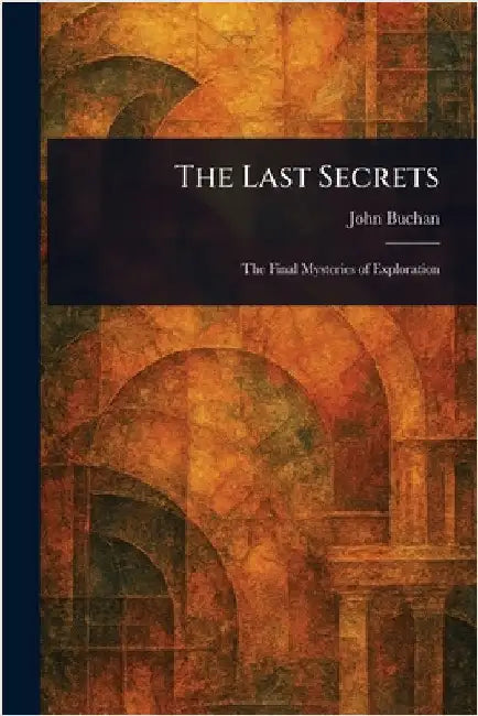 The Last Secrets by John Buchan