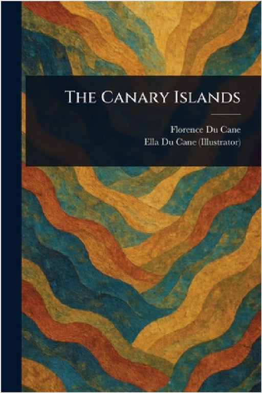 The Canary Islands by Florence Du Cane, Ella Du Cane