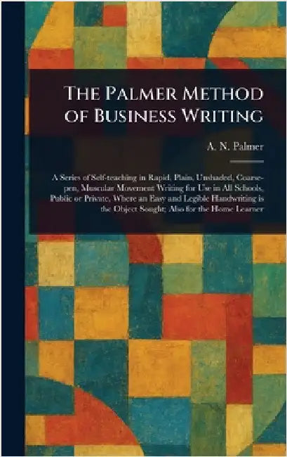 The Palmer Method of Business Writing by A. N. (Austin Norman) Palmer