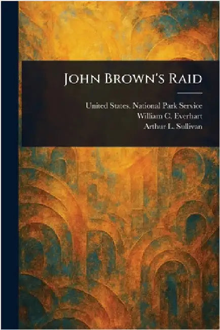 John Brown's Raid by United States National Park Service