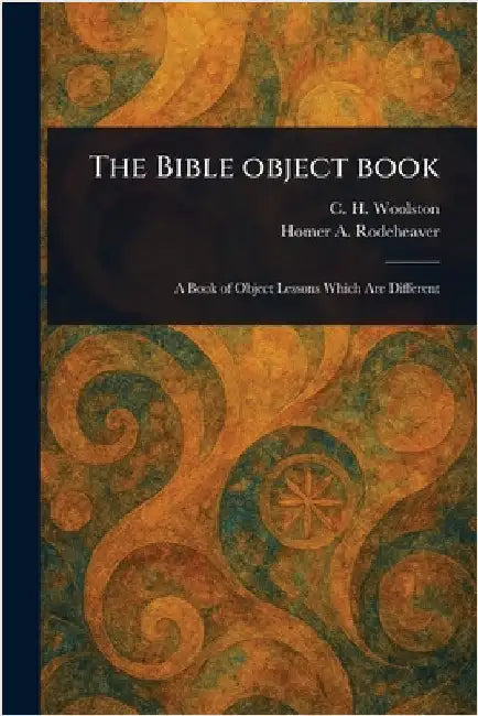 The Bible Object Book by C. H. (Clarence Herbert) Woolston