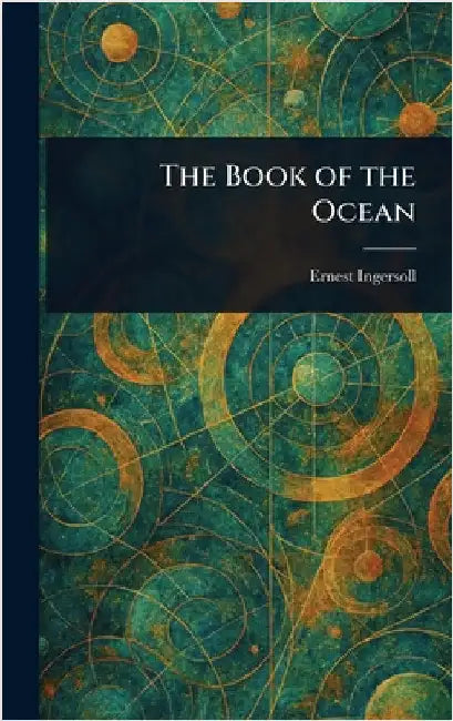 The Book of the Ocean by Ernest Ingersoll