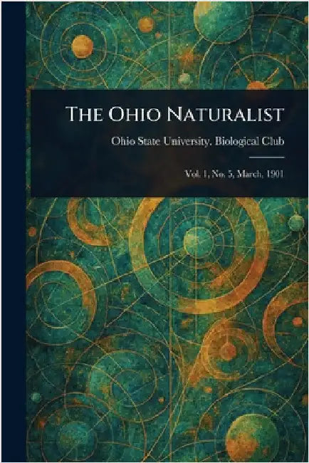 The Ohio Naturalist by Ohio State University Biological Club