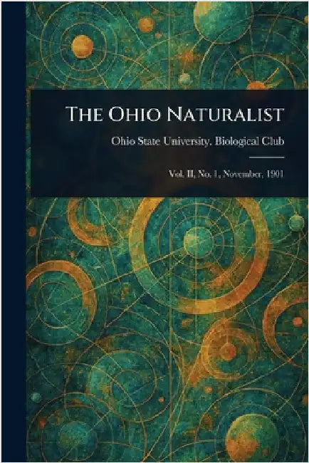 The Ohio Naturalist by Ohio State University Biological Club