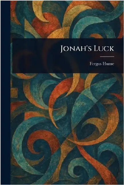 Jonah's Luck by Fergus Hume