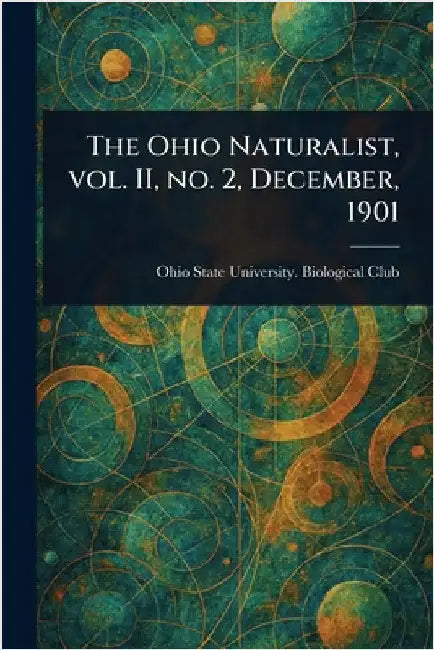 The Ohio Naturalist, Vol. II, No. 2, December, 1901 by Ohio State University Biological Club