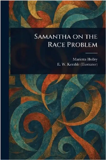 Samantha on the Race Problem by Marietta Holley