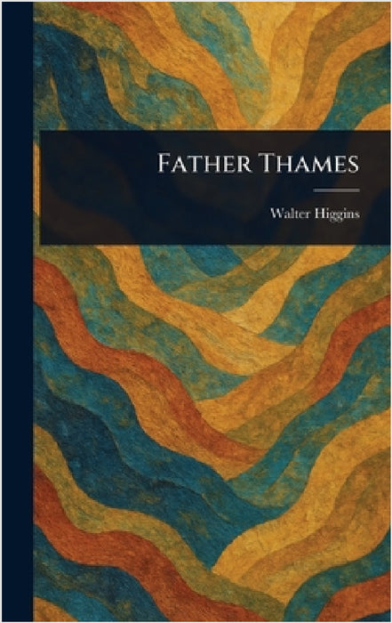 Father Thames by Walter Higgins